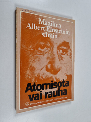 Albert Einstein : Atomisota vai rauha : maailma Albert Ei...