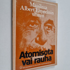 Albert Einstein : Atomisota vai rauha : maailma Albert Ei... - pikkukuva 1
