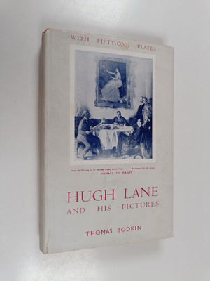 Thomas Bodkin : Hugh Lane and his pictures
