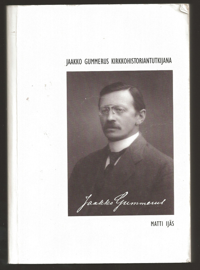 Matti Ijäs: Jaakko Gummerus kirkkohistoriantutkijana