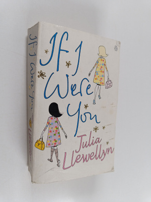 Julia Llewellyn : If I Were You