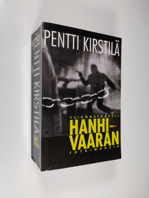 Pentti Kirstilä : Ylikonstaapeli Hanhivaaran tutkimuksia