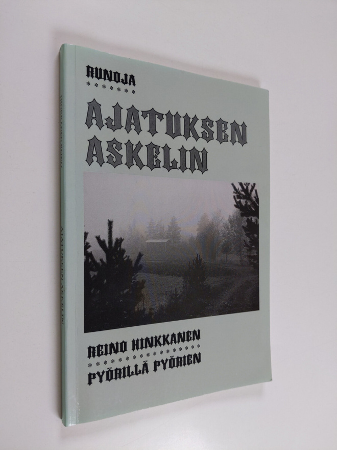 Reino Hinkkanen : Ajatuksen askelin : runoja : pyörillä p...