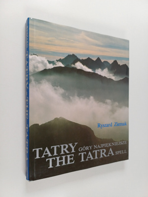 Ryszard Ziemak : Tatry : gory najpiekniejsze = The Tatra ...