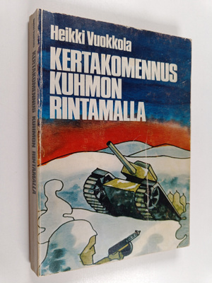 Heikki Vuokkola : Kertakomennus Kuhmon rintamalla