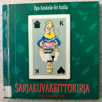 [Kirja] ILPO KOSKELA - ARI KUTILA: SARJAKUVAKEITTOKIRJA