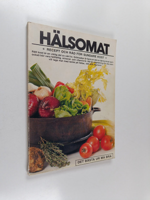 Lillemor Broström : Hälsomat : en bok om konsten av att n...