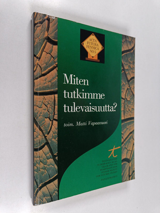 Matti (toim.) Vapaavuori : Miten tutkimme tulevaisuutta :...