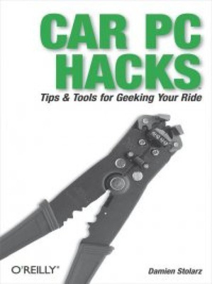 Damien Stolarz: Car PC Hacks