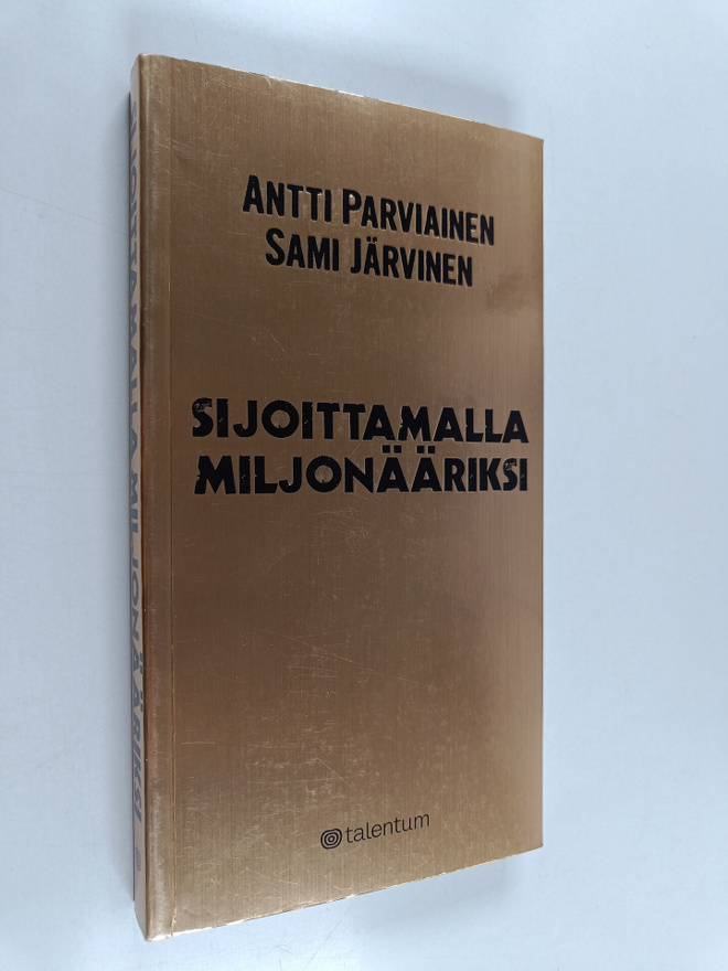 Sami Järvinen ym. : Sijoittamalla miljonääriksi