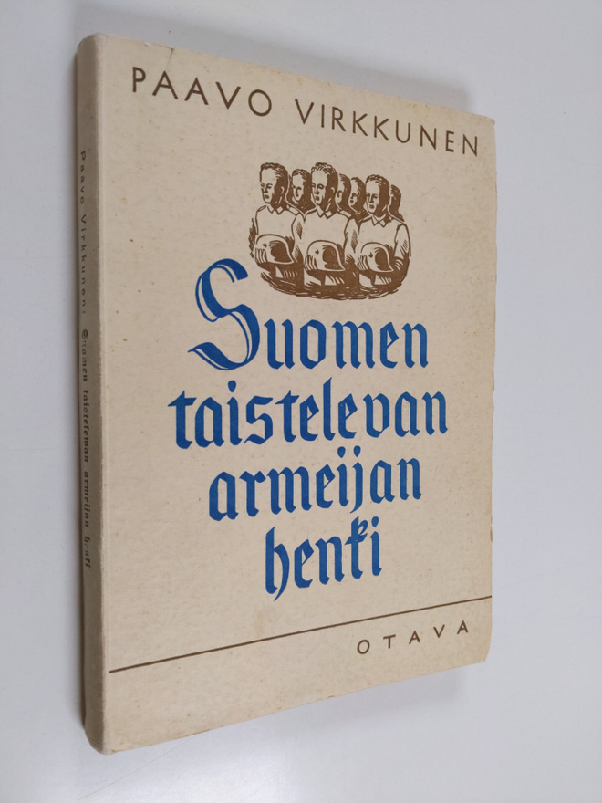 Paavo Virkkunen : Suomen taistelevan armeijan henki : rin...