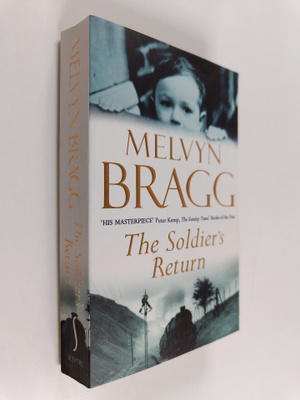 Melvyn Bragg : The Soldier's Return