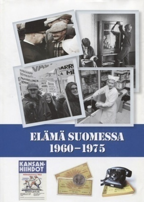 Kallioniemi, Jouni : Elämä Suomessa 1960 - 1975