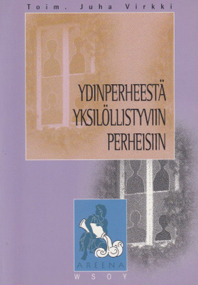 Juha Virkki (toim.): Ydinperheestä yksilöllistyviin perheisi