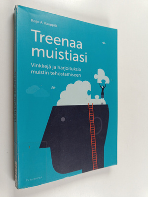 Reijo A. Kauppila : Treenaa muistiasi : vinkkejä ja harjo...