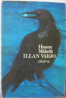 Hannu Mäkelä: Illan varjo, Otava 1979. 87 s.