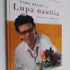 Timo Melto : Lupa nauttia : keittiömestarin villit maut (... - pikkukuva 1