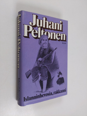 Juhani Peltonen : Islanninhevosia, rakkaani : väliinpudon...