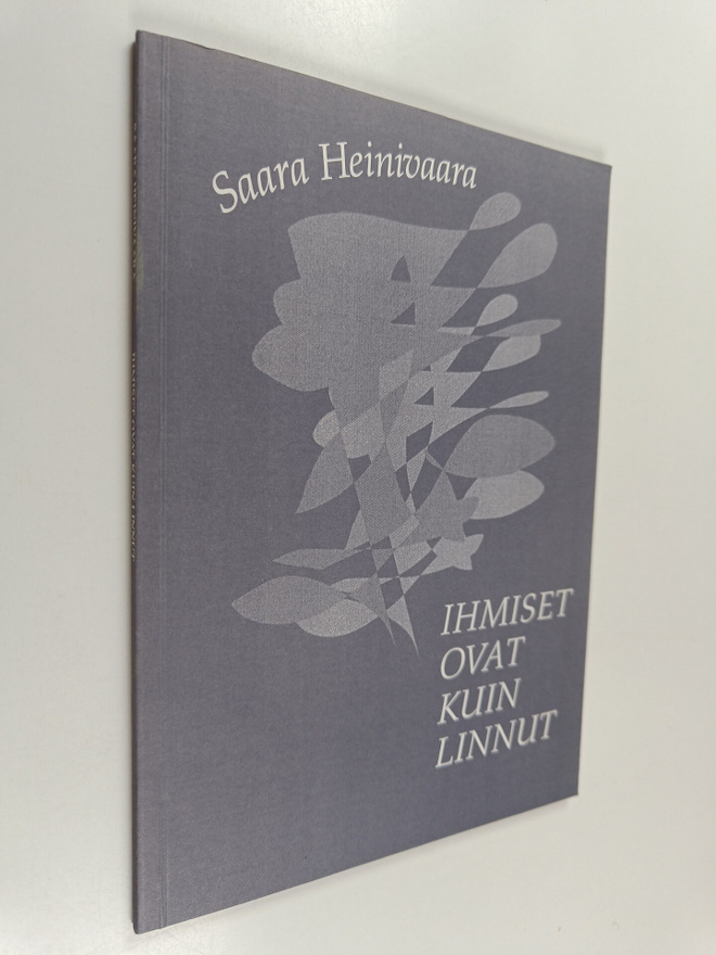 Saara Heinivaara : Ihmiset ovat kuin linnut : runoja