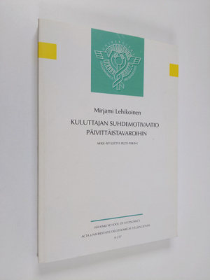 Mirjami Lehikoinen : Kuluttajan suhdemotivaatio päivittäi...