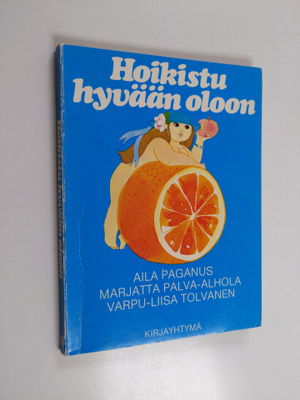 Aila Paganus : Hoikistu hyvään oloon