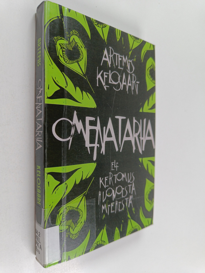 Artemis Kelosaari : Omenatarha - eli kertomus huonoista m...