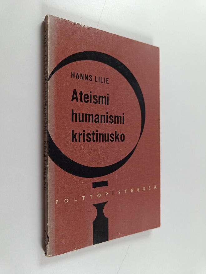 Hans Lilje : Ateismi, humansimi, kristinusko : Taistelu o...