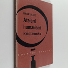 Hans Lilje : Ateismi, humansimi, kristinusko : Taistelu o... - pikkukuva 1
