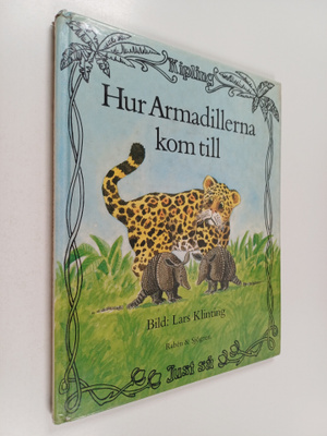 Rudyard Kipling : Hur armadillerna kom till : ur Rudyard ...