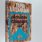 Tapio Kaitaharju : Edessämme ratkaisujen ajat - pikkukuva 1