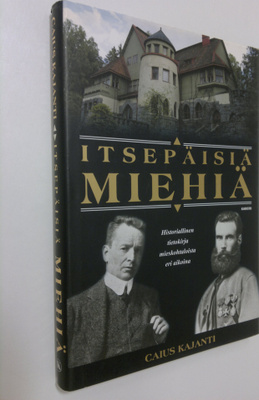 Caius Kajanti : Itsepäisiä miehiä