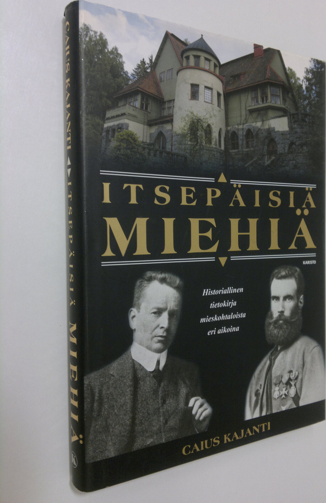 Caius Kajanti : Itsepäisiä miehiä