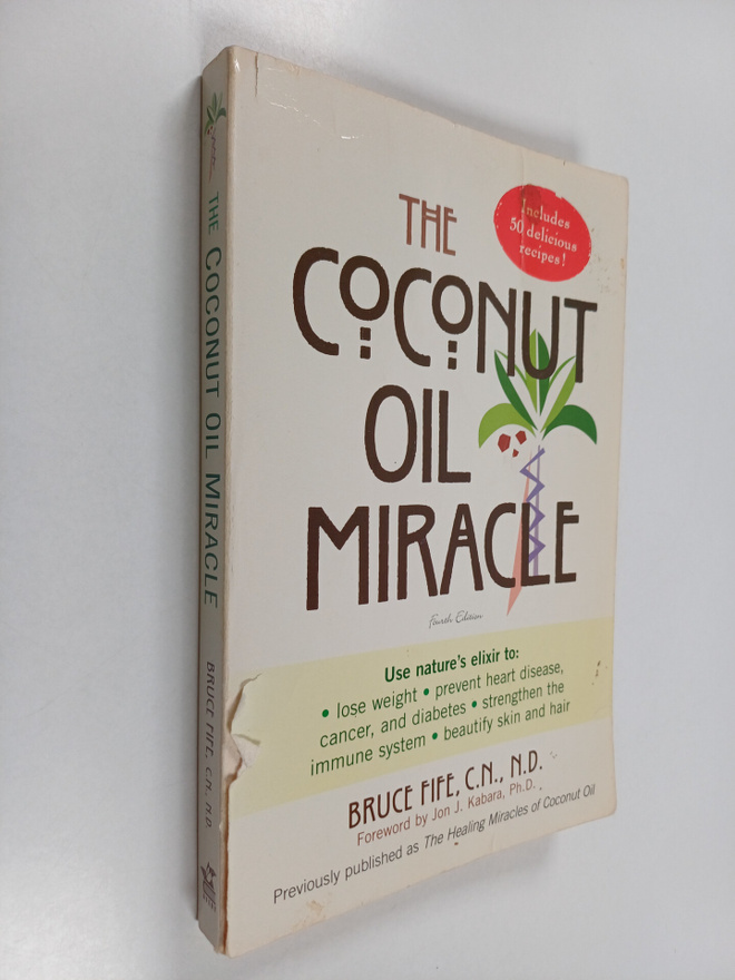 Bruce Fife : The Coconut Oil Miracle