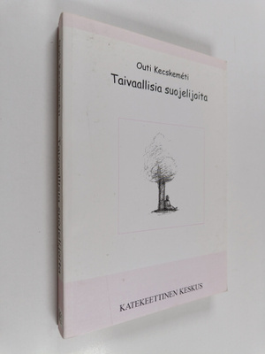 Outi Kecskemeti : Taivaallisia suojelijoita