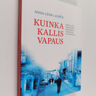 Anna-Lena Lauren : Kuinka kallis vapaus : värivallankumou... - pikkukuva 1