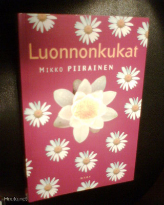 Mikko Piirainen LUONNONKUKAT (1.p.2001) Sis.pk:t
