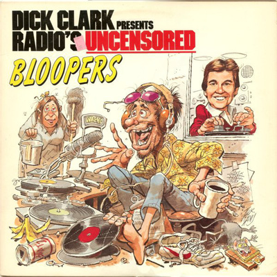 DICK CLARK  ::  RADIO'S UNCENSORED BLOOPERS  ::  VINYYLI LP