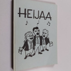 Heijaa : Sikermä lauluja yhteislaulutilaisuuksiin - pikkukuva 1