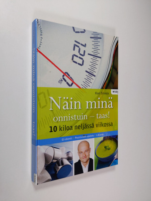 Kari Silvola : Näin minä onnistuin - taas! : 10 kiloa nel...