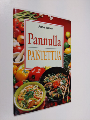 Anne Wilson : Pannulla paistettua