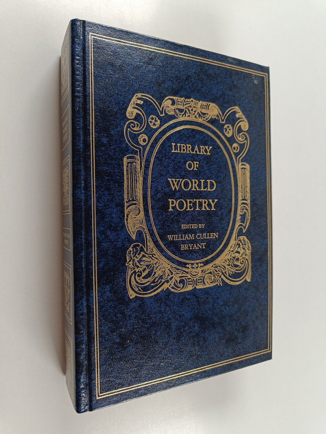 William Cullen Bryant : Library of World Poetry : Being C...