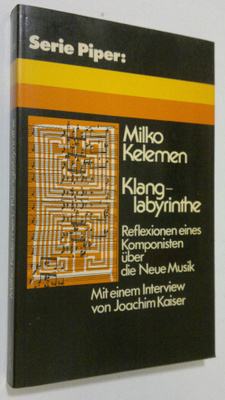 Milko Kelemen : Klanglabyrinthe : reflexionen eines kompo...