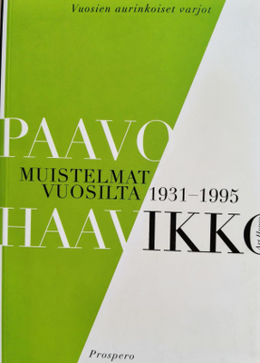 Paavo Haavikko. Muistelmat vuosilta 1931-1995