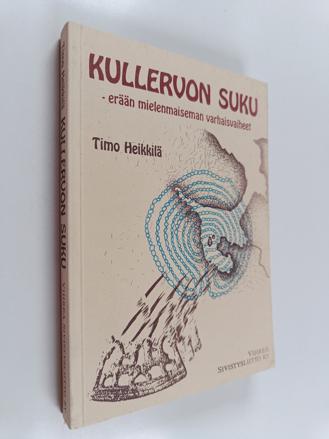 Timo Heikkilä : Kullervon suku : erään mielenmaiseman var...