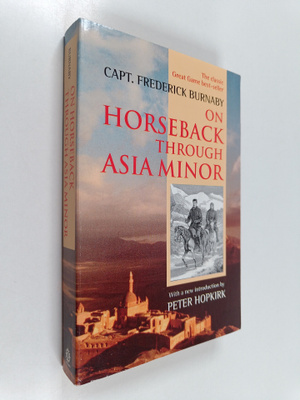 Fred Burnaby : On Horseback Through Asia Minor