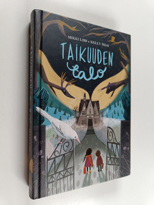 Mikki Lish ym. : Taikuuden talo