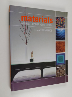 Elizabeth Wilhide : Materials : a directory for home design