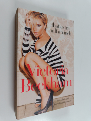 Victoria Beckham : That extra half an inch : hair, heels ...