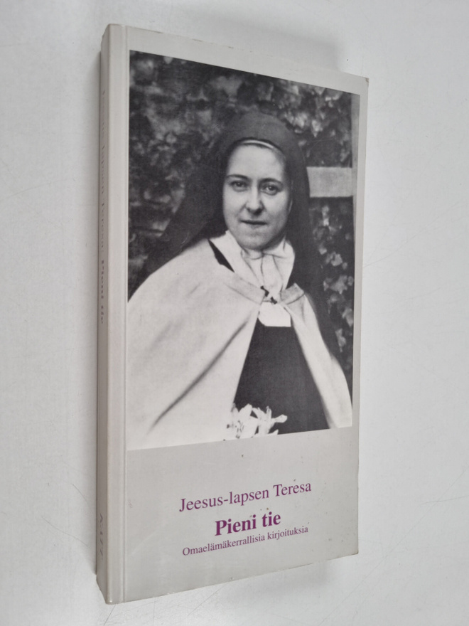 Jeesus-lapsen Teresa : Pieni tie : omaelämäkerrallisia ki...