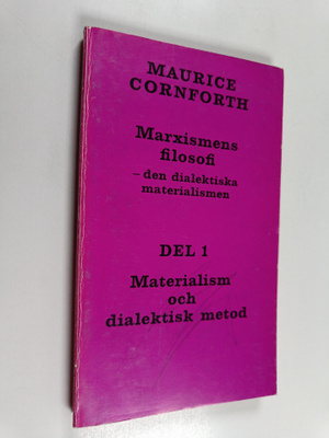 Maurice Cornforth : Marxismens filosofi - den dialektiska...